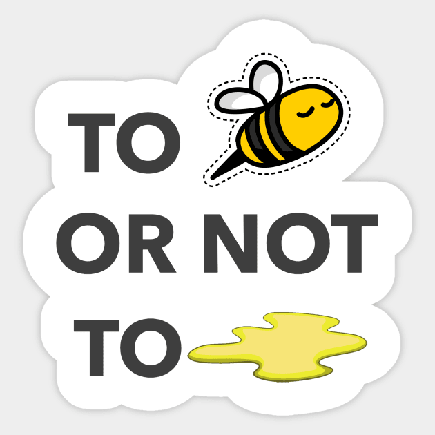 To bee or not to pee Sticker by American VIP